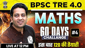 BPSC TRE 4.0 Maths Class #4 | Maths for Bihar Teacher Recruitment 2025 | BPSC Maths by Himanshu Sir