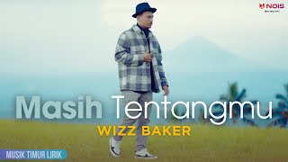 Wizz Baker - Masih Tentangmu || Lirik Lagu