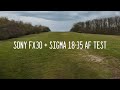 Sony FX30 + Sigma 18-35 AF test (mc-11 adapter)