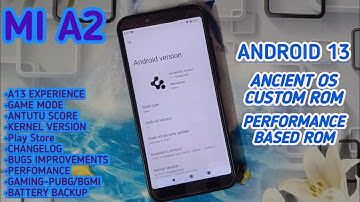 A13 ANCIENT OS CUSTOM ROM FOR MI A2 || FULL REVIEW OF THE ROM