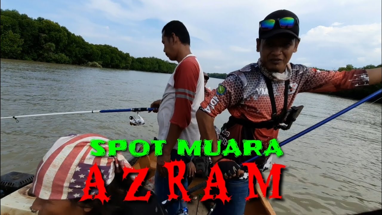 Mulla Azram Mancing di Muara Azram - YouTube