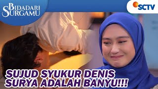 SUJUD SYUKUR DENIS!Tes DNA Membuktikan Surya Ternyata Adalah Banyu | Bidadari Surgamu - Episode 409