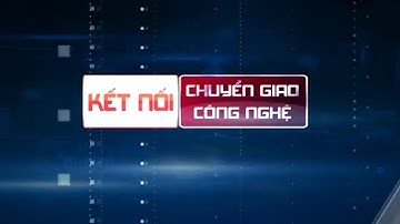 Tọa đàm kết nối chuyển giao công nghệ | VTC1