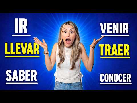 Saber vs Conocer, Ir vs Irse, Llevar vs Traer & More: 10 Confusing Verbs in Spanish