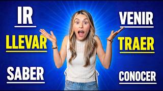 Saber vs Conocer, Ir vs Irse, Llevar vs Traer & More: 10 Confusing Verbs in Spanish