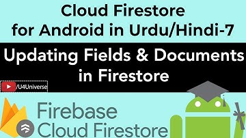 Firestore for Android-7 | Update Field & Document in Firestore | U4Universe