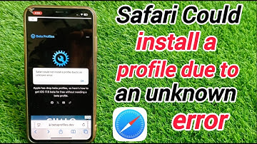 How to Fix Safari Could Not Install A Profile Due to an Unknown Error in iPhone
