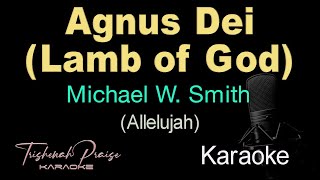 Allelujah, For The Lord God Almighty Reigns. (Agnus Dei) - Michael W. Smith - HQ Karaoke