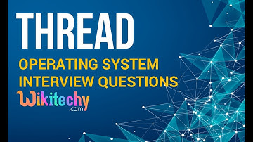 What is a Thread in OS | Thread in OS | Operating System Interview Questions and Answers
