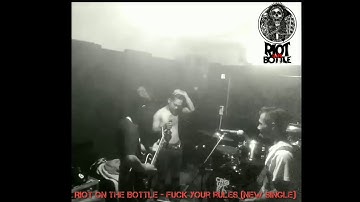Riot on the Bottle - Fuck your rules