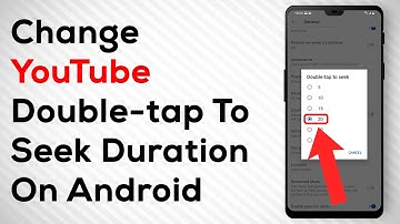 How to Change Double-Tap to Seek Duration on YouTube