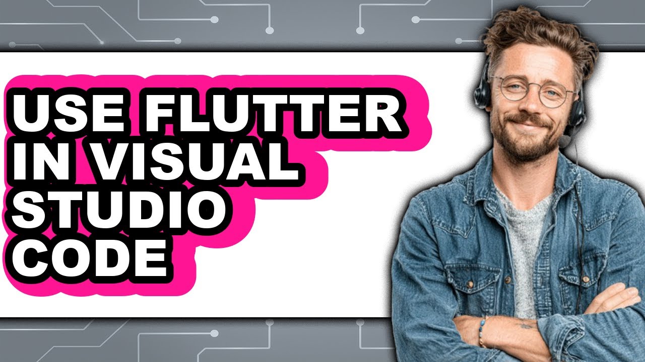 How to Use Flutter in Visual Studio Code (full Guide)