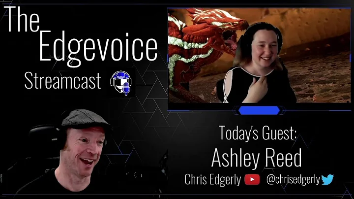 THE EDGEVOICE STREAMCAST - A Chat with Ashley Reed