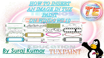 How to add image in tux paint || Tux paint tutorial || Insert my image in tux paint in hindi ||