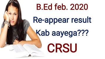 B.Ed re-appear resut kab aayega????  Crsu Naveen dahiya