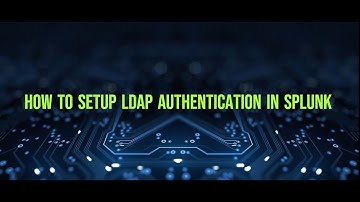How to Configure LDAP Authentication in Splunk (Step-by-Step Guide)