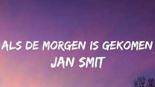 Jan Smit - Als De Morgen Is Gekomen (Songtekst/Lyrics) Resimi