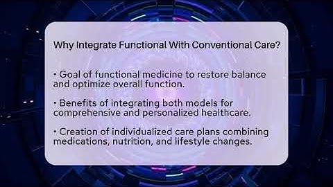 Why Integrate Functional With Conventional Care? - Functional and Integrative Wellness Guru