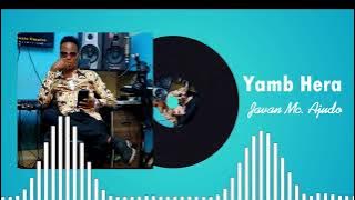 Yamb Hera - Javan MacAjudo ( Audio _ Mellow Music Empire)