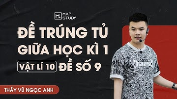 [Vật Lí 10] - Đề Trúng Tủ Giữa Học Kì 1 - Đề Số 9 | Thầy VNA