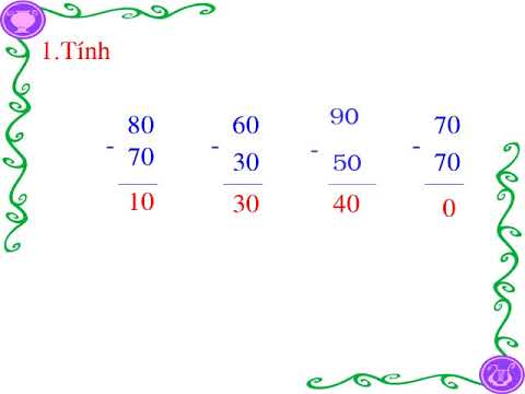 TOÁN 1- TUẦN 24: Trừ các số tròn chục
