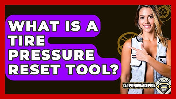 What Is A Tire Pressure Reset Tool? - Car Performance Pros