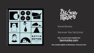 Kevin Devine - Not over You Yet - Live