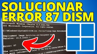 Cómo solucionar el error 87 de DISM de forma sencilla