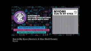 Myomi - Sun in My Eyes (Neoteric &amp; Wax Motif Remix)