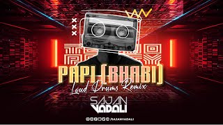 Papi ( Loud Drums Remix ) | Sajan Vadali | Eden Shalev | Papi Teri Shagan Karegi