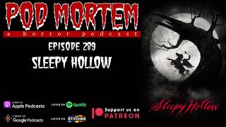 Pod Mortem | Episode 289 - Sleepy Hollow [Audio Only]