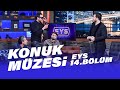 Konuk Müzesi (Murat Dalkılıç – Erkan Petekkaya – Öykü Çelik – Kemal Uçar – Ali Gürer) | EYS 14.Bölüm