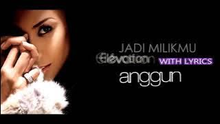 Jadi Milikmu With Lyric- Anggun