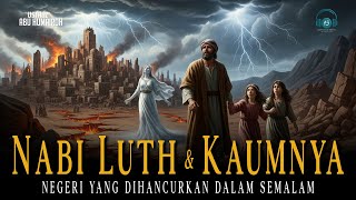 Download Lagu Negeri yang Dihancurkan dalam Semalam: Kisah Nabi Luth dan Kaumnya MP3