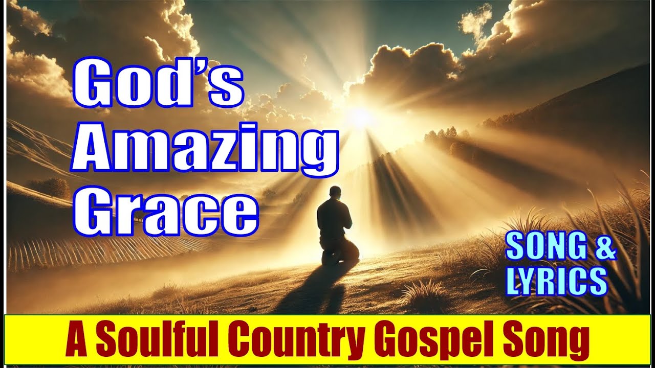 God’s Amazing Grace | New 2025 Country Gospel Song | A Soulful Country Gospel Song | Song & Lyrics 🎶