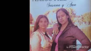 Miniatura del video "Susana y Ana vol. 2 Quien te vio y quien te ve"