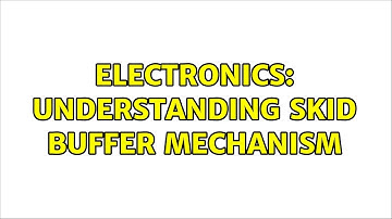 전자공학: 스키드 버퍼 메커니즘 이해 (2가지 솔루션!!)