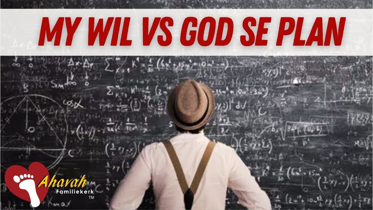 140925 - My wil vs God se plan