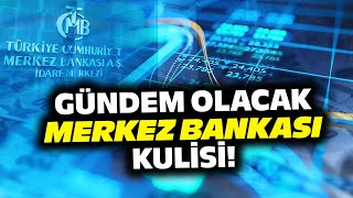 DİKKAT EDİN! Tecrübeli İsimden Gündem Olacak Merkez Bankası Kulisi