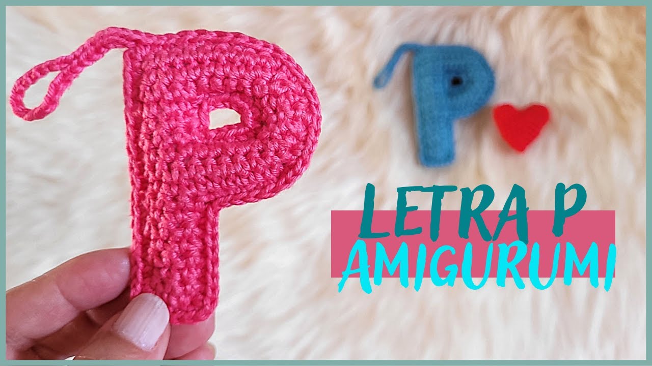 Letra P amigurumi (passo a passo)