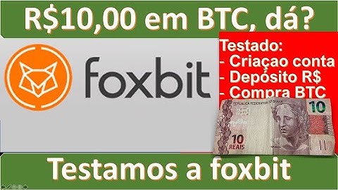 Como comprar bitcoin com 10 reais? Testamos a foxbit!