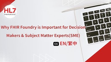 Why FHIR Foundry is Important for Decision Makers & Subject Matter Experts (SME)