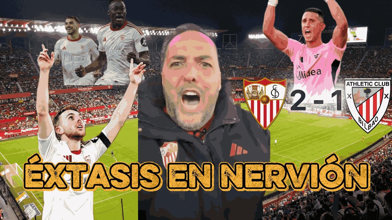 🔥 ÉXTASIS EN NERVIÓN | SEVILLA FC vs ATHLETIC CLUB | VLOG DE PARTIDO