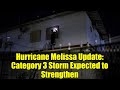Hurricane Melissa Update: Category 3 Storm Expected to Strengthen
