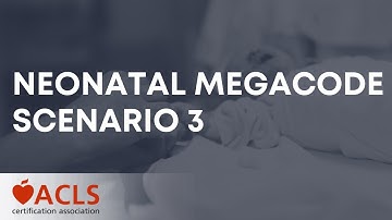 NRP Megacode Scenario 3 | ACLS Certification Association