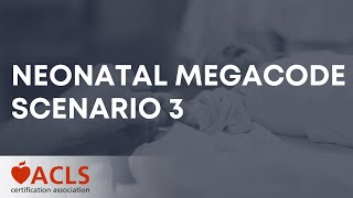 NRP Megacode Scenario 3 | ACLS Certification Association