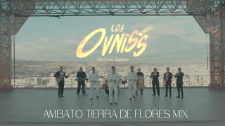 Video thumbnail of "AMBATO TIERRA DE FLORES - TRADICIÓN AMBATEÑA - ALTIVO AMBATEÑO (VÍDEO OFICIAL) - LOS OVNIS'S"