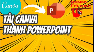 Hướng dẫn tải Canva thành Powerpoint (cách tải canva xuống powerpoint)