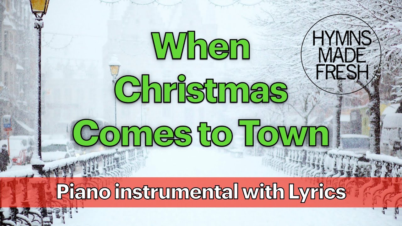 When Christmas Comes To Town - PIANO Instrumental with LYRICS - YouTube