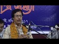 Malay Sankar Chattopadhyay in Kichu kotha..Kichu Gann in Guwahati, Assam